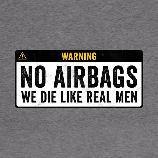 Warning No Airbags by Horisondesignz